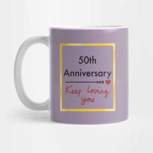 50th Anniversary Keep Loving You Mug